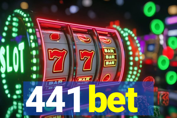 441 bet